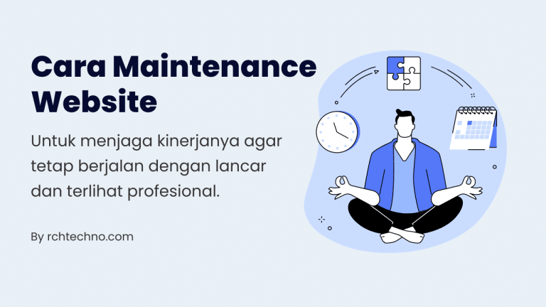 Cara Maintenance Website: Untuk Menjaga Kinerja Berjalan Lancar