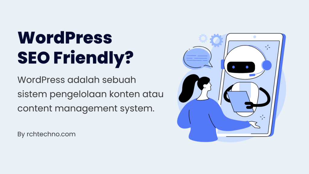 Apakah WordPress SEO Friendly? Baca Ini Dulu Sebelum Terlanjur