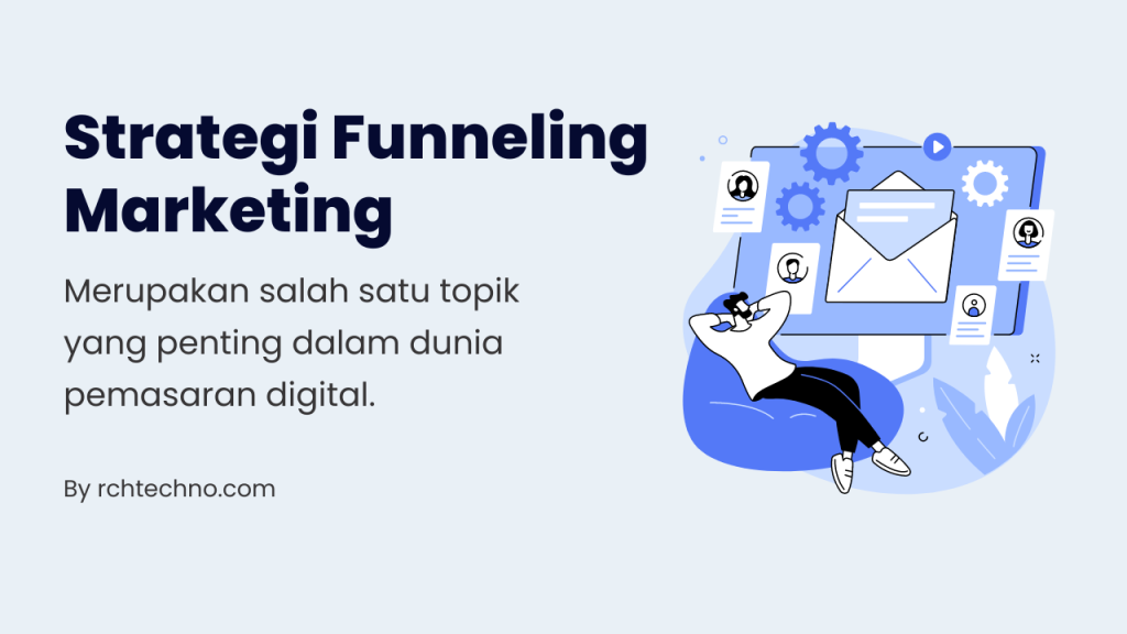 10 Tips Membuat Strategi Funneling Marketing yang Terbaik (Bonus)